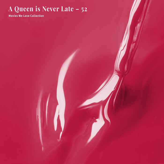 A Queen is Never Late - 52 - Lacquer Polish