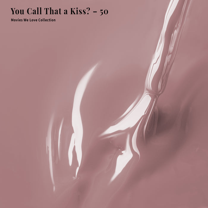 You Call That a Kiss? - 50 - Lacquer Polish