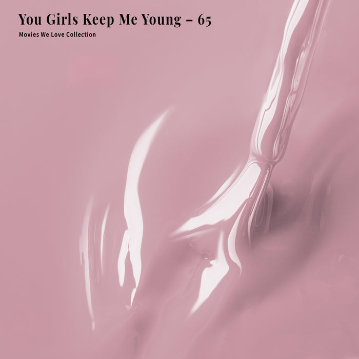 You Girls Keep Me Young - 65 - Gel Polish